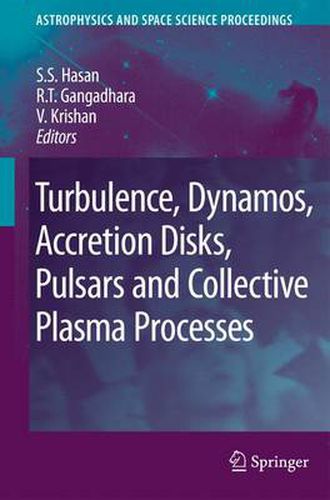 Cover image for Turbulence, Dynamos, Accretion Disks, Pulsars and Collective Plasma Processes: First Kodai-Trieste Workshop on Plasma Astrophysics held at the Kodaikanal Observatory, India, August 27 - September 7, 2007