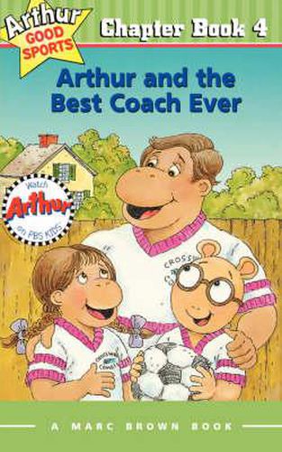 Arthur and the Best Coach Ever: Arthur Good Sports Chapter Book 4