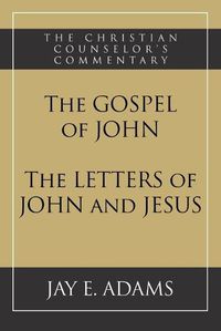 Cover image for The Gospel of John and The Letters of John and Jesus