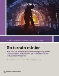 Cover image for En terrain minier: Mesures de diligence raisonnables pour garantir l?integrite des attributions de licences dans les industries extractives