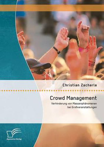 Cover image for Crowd Management: Verhinderung von Massenphanomenen bei Grossveranstaltungen