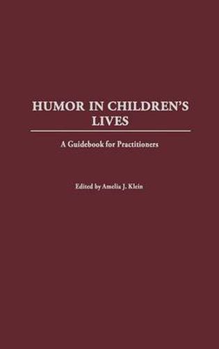 Cover image for Humor in Children's Lives: A Guidebook for Practitioners