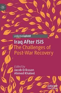 Cover image for Iraq After ISIS: The Challenges of Post-War Recovery