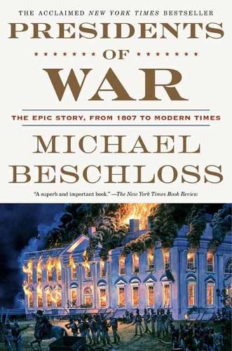 Cover image for Presidents of War: The Epic Story, from 1807 to Modern Times