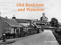 Cover image for Old Bankfoot and Waterloo