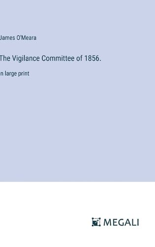 The Vigilance Committee of 1856.