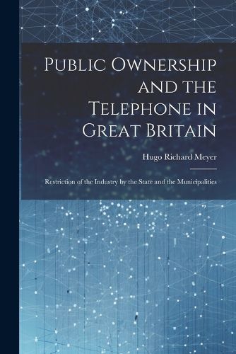 Cover image for Public Ownership and the Telephone in Great Britain