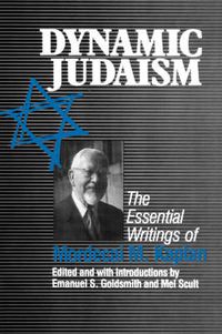 Cover image for Dynamic Judaism: The Essential Writings of Mordecai M. Kaplan