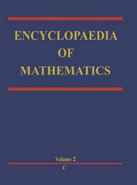 Cover image for Encyclopaedia of Mathematics: C An updated and annotated translation of the Soviet 'Mathematical Encyclopaedia