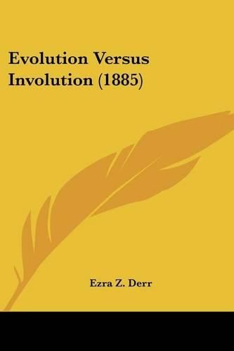 Cover image for Evolution Versus Involution (1885)