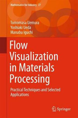 Cover image for Flow Visualization in Materials Processing: Practical Techniques and Selected Applications