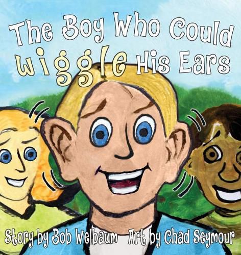 Cover image for The Boy Who Could Wiggle His Ears