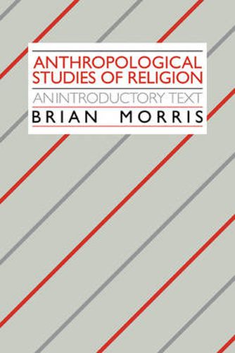 Cover image for Anthropological Studies of Religion: An Introductory Text