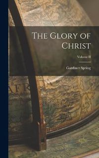 Cover image for The Glory of Christ; Volume II