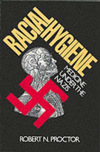 Cover image for Racial Hygiene: Medicine under the Nazis