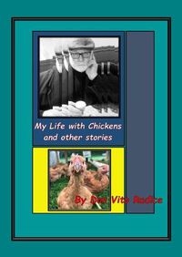 Cover image for My Life With Chickens & other stories: I Pity the Poor Immigrant