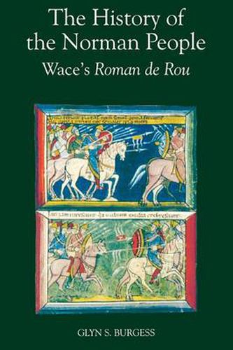 The History of the Norman People: Wace's Roman de Rou