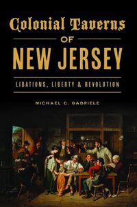 Cover image for Colonial Taverns of New Jersey