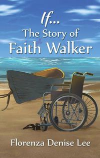 Cover image for If...: The Story of Faith Walker