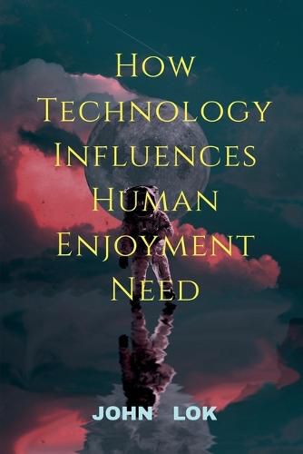 How Technology Influences Human Enjoyment Need