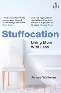 Cover image for Stuffocation: Living More with Less