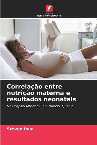 Cover image for Correlacao entre nutricao materna e resultados neonatais