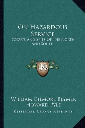 Cover image for On Hazardous Service: Scouts and Spies of the North and South