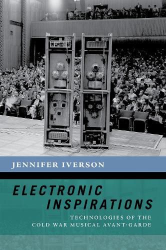 Cover image for Electronic Inspirations: Technologies of the Cold War Musical Avant-Garde