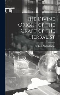 Cover image for The Divine Origin of the Craft of the Herbalist