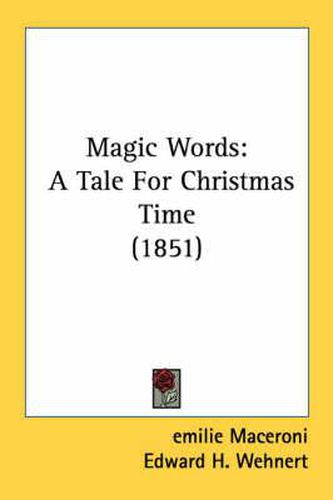 Cover image for Magic Words: A Tale for Christmas Time (1851)