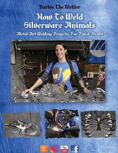 Cover image for How To Weld Silverware Animals: Metal Art Welding Projects For Fun and Profit