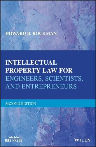 Cover image for Intellectual Property Law for Engineers, Scientists, and Entrepreneurs, Second Edition