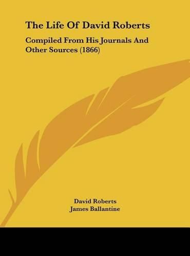 The Life of David Roberts: Compiled from His Journals and Other Sources (1866)