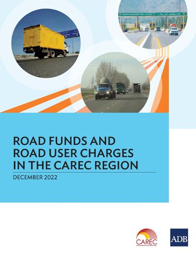 Cover image for Road Funds and Road User Charges in the CAREC Region