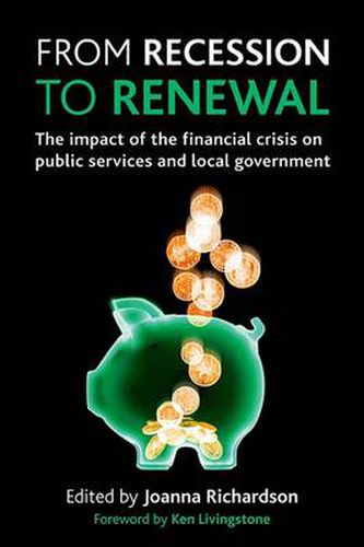 Cover image for From recession to renewal: The impact of the financial crisis on public services and local government