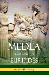Cover image for Medea (Adansonia Greek Plays)