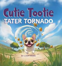 Cover image for Cutie Tootie Tater Tornado