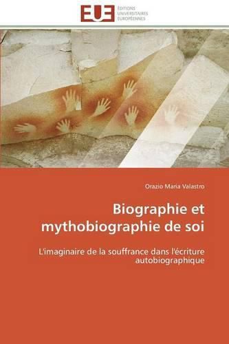 Cover image for Biographie Et Mythobiographie de Soi