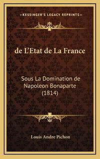 Cover image for de L'Etat de La France: Sous La Domination de Napoleon Bonaparte (1814)