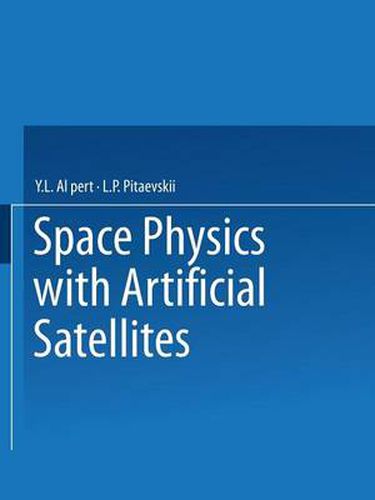 Cover image for Space Physics with Artificial Satellites / Iskusstvennye Sputniki V Razrezhennoi Plazme /                              