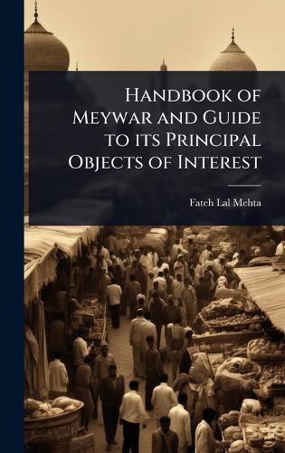 Cover image for Handbook of Meywar and Guide to its Principal Objects of Interest