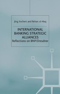 Cover image for International Banking Strategic Alliances: Reflections on BNP/Dresdner