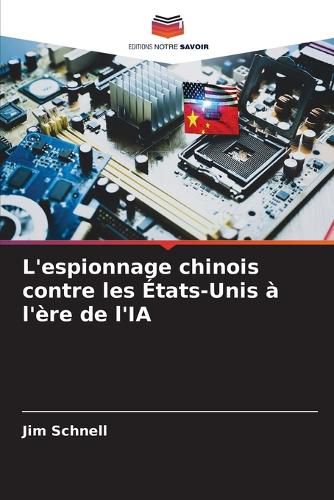 Cover image for L'espionnage chinois contre les Etats-Unis a l'ere de l'IA
