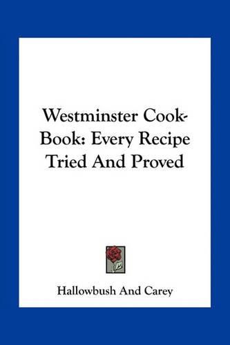 Cover image for Westminster Cook-Book: Every Recipe Tried and Proved