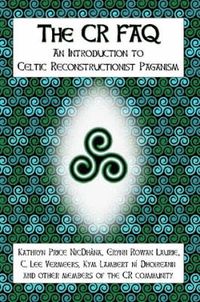 Cover image for The CR FAQ - An Introduction to Celtic Reconstructionist Paganism