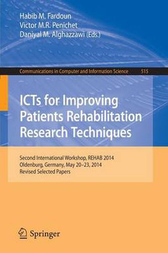 ICTs for Improving Patients Rehabilitation Research Techniques: Second International Workshop, REHAB 2014, Oldenburg, Germany, May 20-23, 2014, Revised Selected Papers