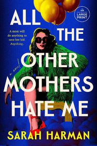 Cover image for All the Other Mothers Hate Me