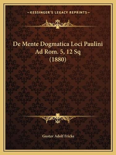 Cover image for de Mente Dogmatica Loci Paulini Ad ROM. 5, 12 SQ (1880)