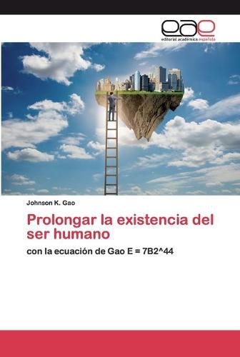 Prolongar la existencia del ser humano