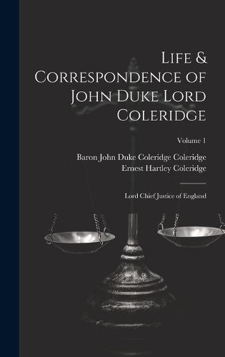 Cover image for Life & Correspondence of John Duke Lord Coleridge